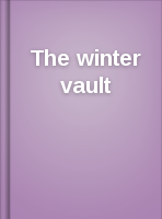 The winter vault: by Anne Michaels.